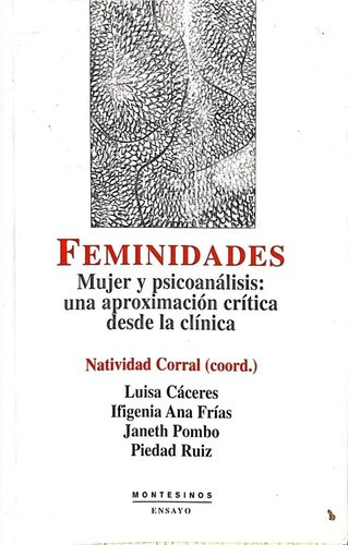 Feminidades Mujer Y Psicoanalisis - Corral - Montesinos