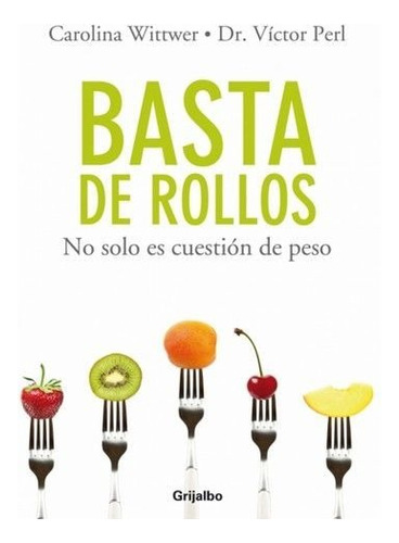 Basta De Rollos, No Solo Es Cuestión De Peso