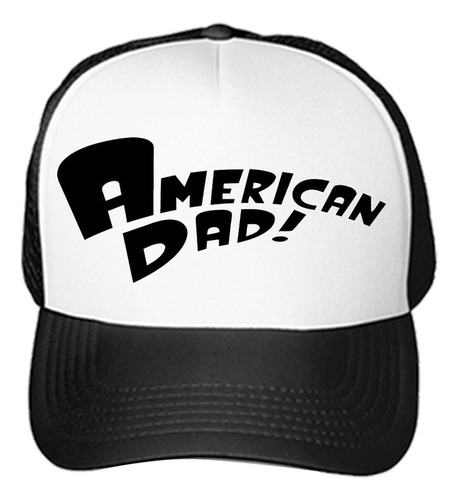 Gorra Trucker Series Animadas Familia Americana D A D  R5