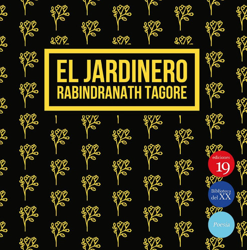 El Jardinero, De Rabindranath Tagore. Editorial Ediciones 19, Tapa Blanda, Edición 1 En Español, 2021