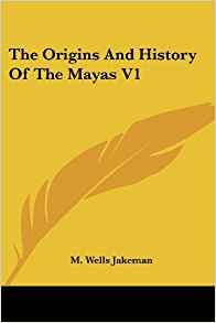 The Origins And History Of The Mayas V1