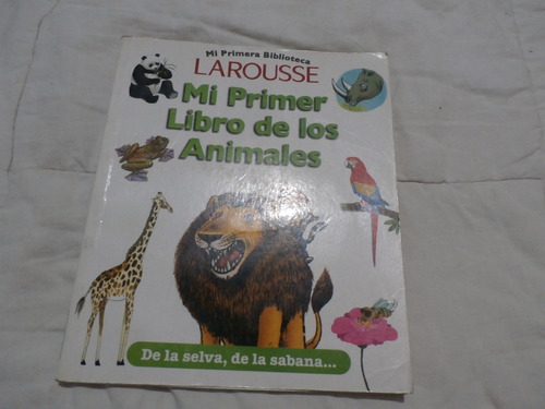 Larousse. Mi  Primer Libro De Los Animales