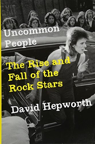 Uncommon People The Rise And Fall Of The Rock Stars