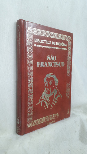 Livro São Francisco - Grandes Personagens De Todos Os Tempos 6 - Biblioteca De História - Ed. Três (Usado)