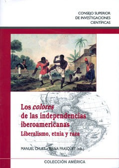Colores De Las Independencias Iberoamericanas,los - Chust...