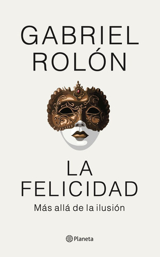 Libro Nuevo La Felicidad - Gabriel Rolón