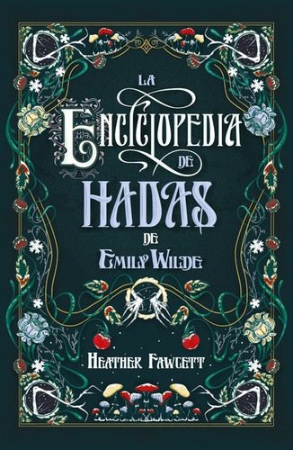 La Enciclopedia De Las Hadas De Emily Wilde  - Heather Fawce