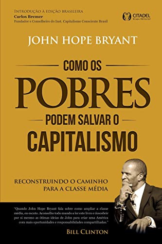 Libro Como Os Pobres Podem Salvar O Capitalismo De Bryant Jo