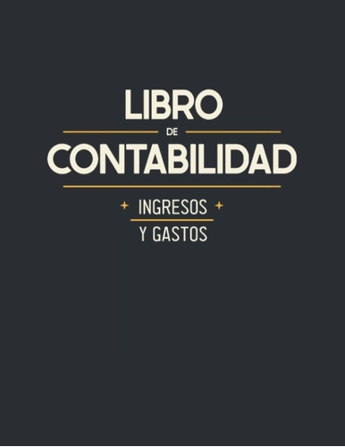 Libro: Libro De Contabilidad Ingresos Y Gastos: Libro De Y