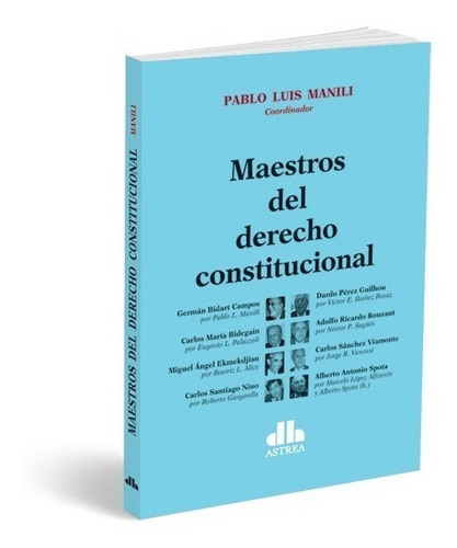 Maestros Del Derecho Constitucional Manili