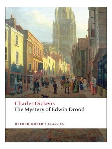 The Mystery Of Edwin Drood - Oxford World's Classics (. Ew02