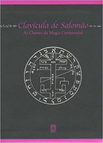 Clavicula De Salomao: As Chaves Da Magia Cerimonial, De Liber, Irene. Editora Pallas, Capa Mole, Edição 1ª Edição - 2006 Em Português