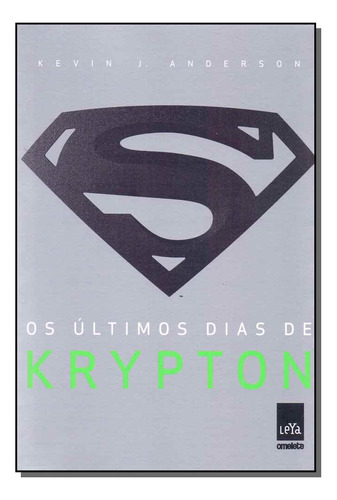 Libro Ultimos Dias De Krypton Os De Anderson Kevin J Leya