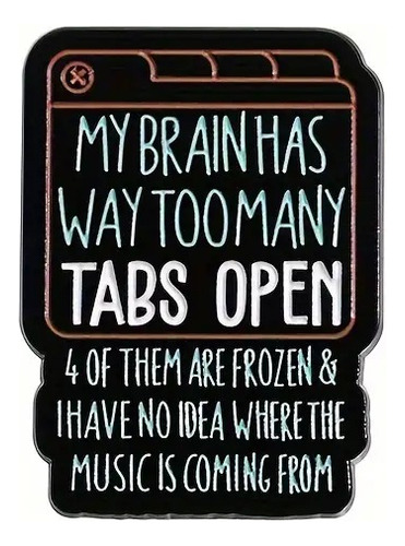 Pin Ansioso Too Many Tabs Open