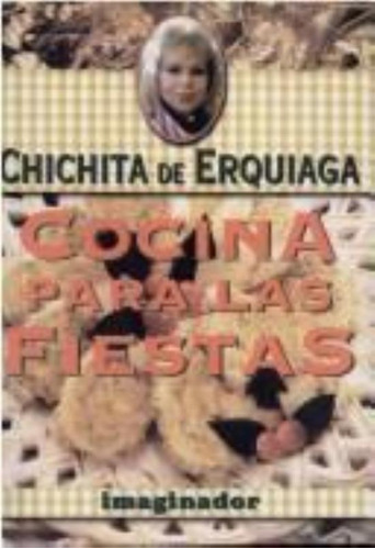 Cocina Para Las Fiestas, De Erquiaga, Chichita De. Editorial Imaginador, Tapa Tapa Blanda En Español