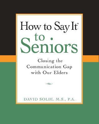 Libro How To Say It(r) To Seniors - David Solie