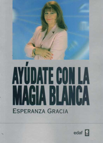 Ayudate Con La Magia Blanca - Gracia, Esperanza