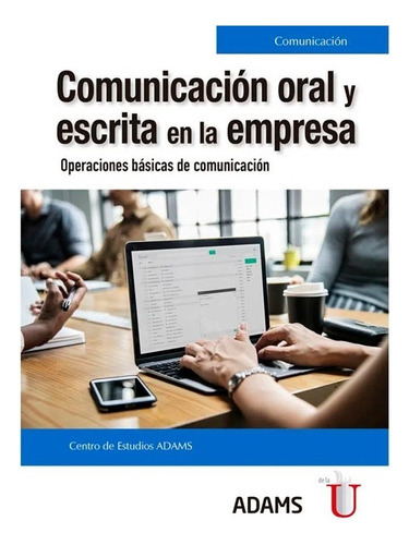 Comunicación Oral Y Escrita En La Empresa. Operaciones Básic