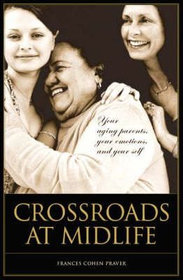 Libro Crossroads At Midlife : Your Aging Parents, Your Em...