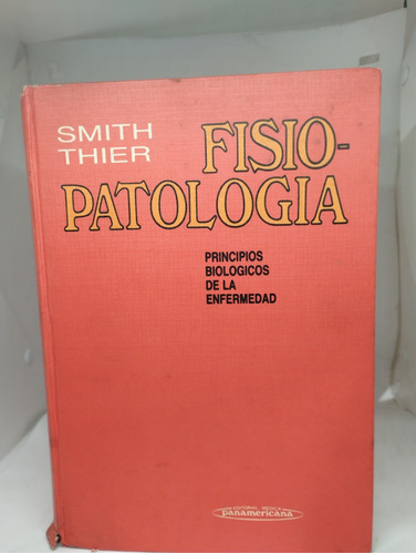 Fisio-patologia. Smith Thier. Panamericana 