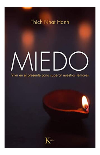 Libro : Miedo Vivir En El Presente Para Superar Nuestros...