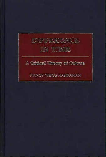 Difference In Time, De Nancy Weiss Hanrahan. Editorial Abc Clio, Tapa Dura En Inglés
