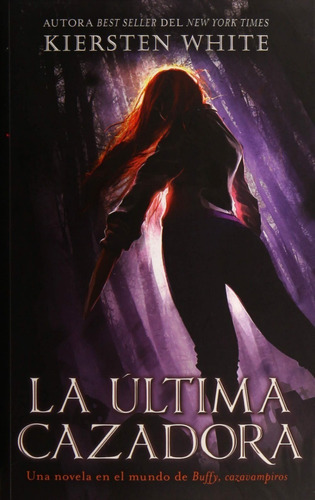 La Ultima Cazadora - Kiersten White