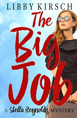 Libro The Big Job: A Stella Reynolds Mystery - Kirsch, Li...