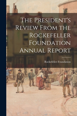 Libro The President's Review From The Rockefeller Foundat...