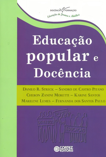 Educação popular e Docência, de Moretti, Cheron Zanini. Editorial Cortez Editora e Livraria LTDA, capa mole em português, 2014