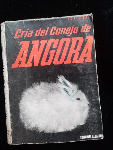Libro Cria Del Conejo De Angora. Alois L. Gisbert. 