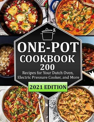 Libro One Pot Cookbook : 200 Recipes For Your Dutch Oven,...