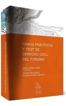 Comprar Casos Prácticos Y Test De Derecho Civil Del Turismo, De Marta Ordás Alonso Y Otros. Editorial Eolas Ediciones, Tapa Blanda En Español, 2016
