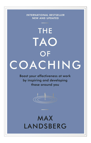 Libro: The Tao Of Coaching: Boost Your Effectiveness At Work