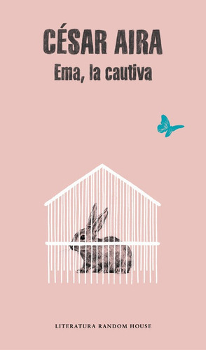 Ema la cautiva, de Aira, César. Editorial Literatura Random House, tapa blanda en español