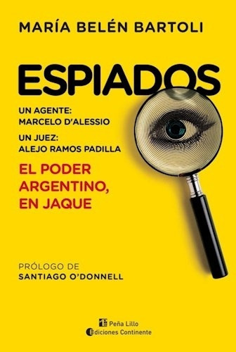 Espiados . El Poder Argentino , En Jaque - Maria Belen Barto