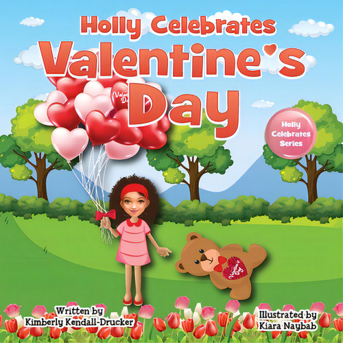 Holly Celebrates Valentine's Day, De Kendall-drucker, Kimberly. Editorial Lightning Source Inc, Tapa Blanda En Inglés