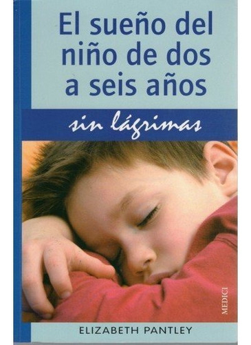 El Sueãâo Del Niãâo De 2 A 6 Aãâos.sin Lagrimas, De Pantley, E.. Editorial Medici, Tapa Blanda En Español