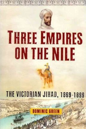 Three Empires On The Nile - Dominic Green (paperback)