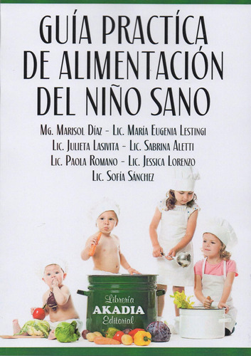 Guia Practica De Alimentacion Del Niño Sano - Diaz - Akadia