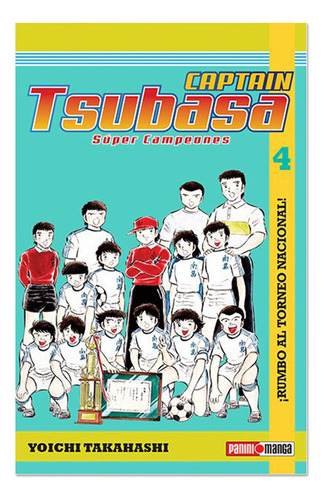 Capitan Tsubasa: Capitan Tsubasa, De Yoichi Takahashi. Serie Capitan Tsubasa, Vol. 04. Editorial Shueisha, Tapa Blanda, Edición 04 En Español, 2021