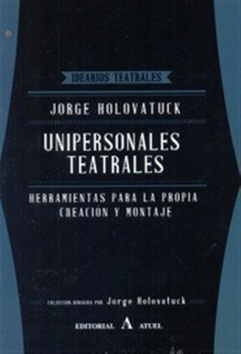 Unipersonales Teatrales Jorge Holovatuck