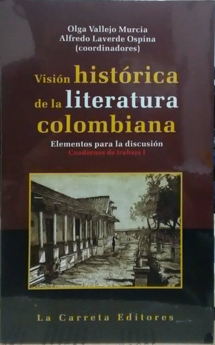 Visión Histórica De La Literatura Colombiana