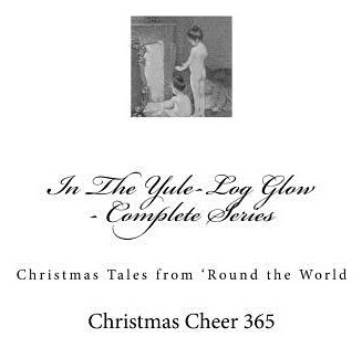 Libro In The Yule-log Glow - Complete Series: Christmas T...