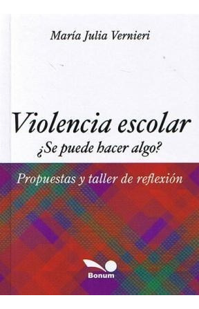  Violencia Escolar Se Puede Hacer Algo.. - María Julia Verni