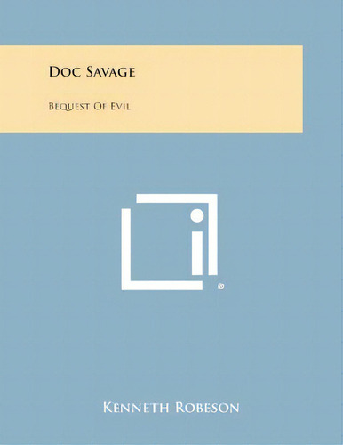Doc Savage: Bequest Of Evil, De Robeson, Kenneth. Editorial Literary Licensing Llc, Tapa Blanda En Inglés