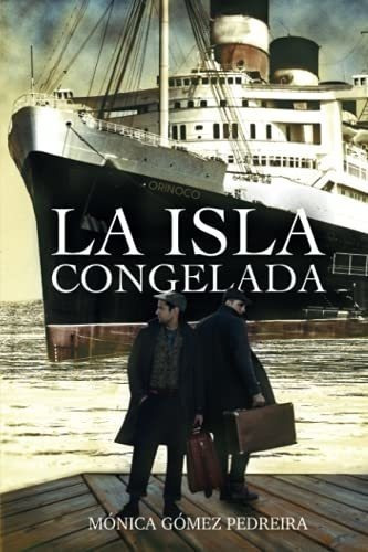 La Isla Congelada La Habana, Historia, Misterio,..., De Gómez Pedreira, Mónica. Editorial Independently Published En Español