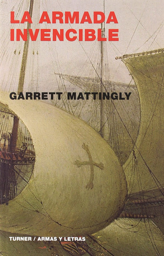 Libro La Armada Invencible De Garrett Mattingly En Librería