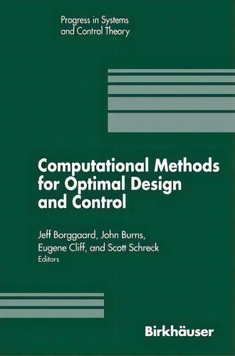 Computational Methods For Optimal Design And Control, De Jeff Borggaard. Editorial Birkhauser Boston Inc, Tapa Dura En Inglés
