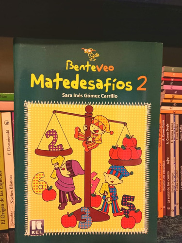 Matedesafíos 2 Benteveo - Infantil Matemática - Gómez C- Kel